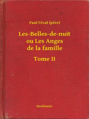 cover image of Les-Belles-de-nuit ou Les Anges de la famille--Tome II